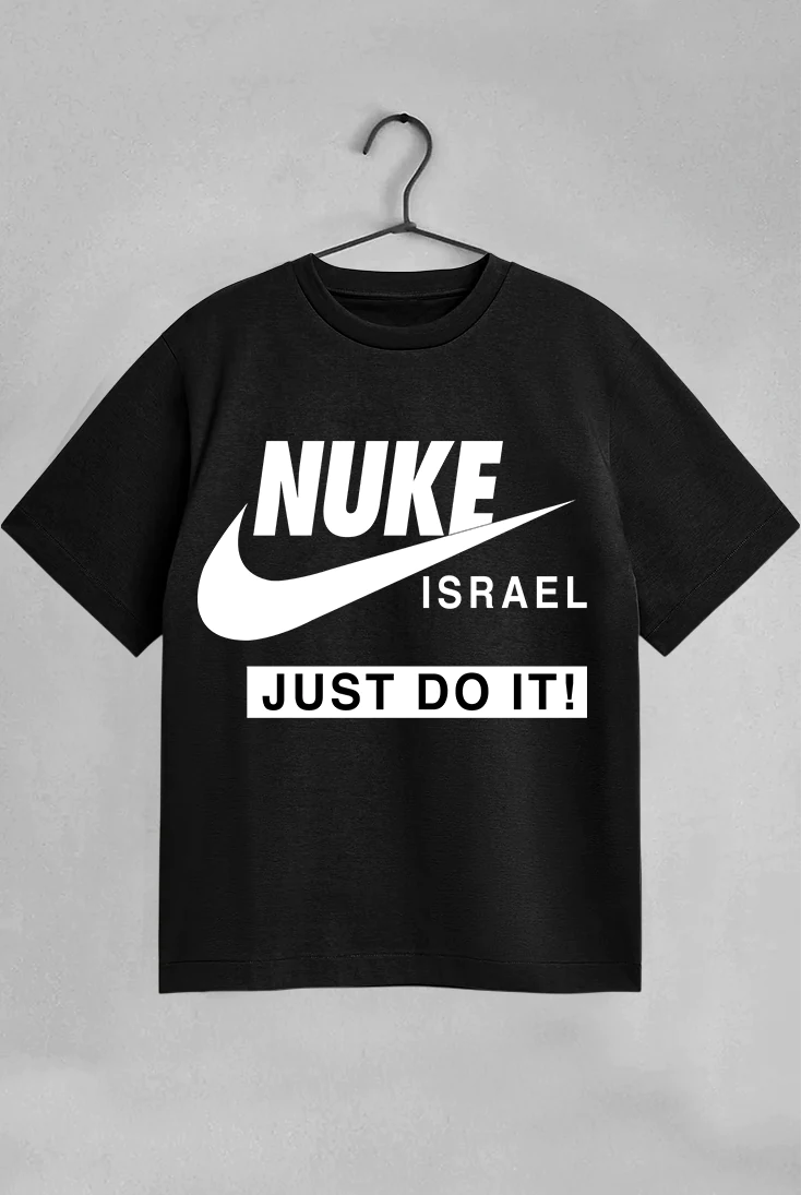 Black t-shirt with 'NUKE ISRAEL JUST DO IT!' text on a hanger against a gray background