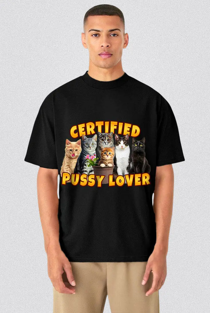 Certified Pussy Lover - OVERSIZED/BAGGY Tee