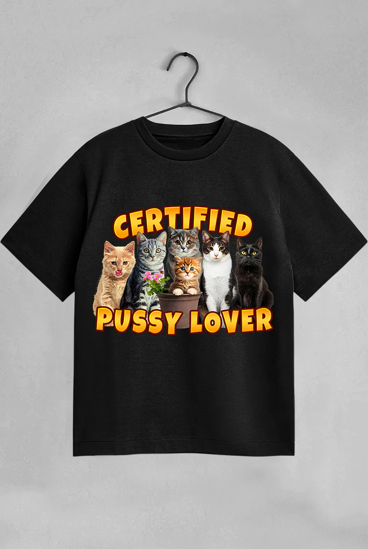 Certified Pussy Lover - OVERSIZED/BAGGY Tee