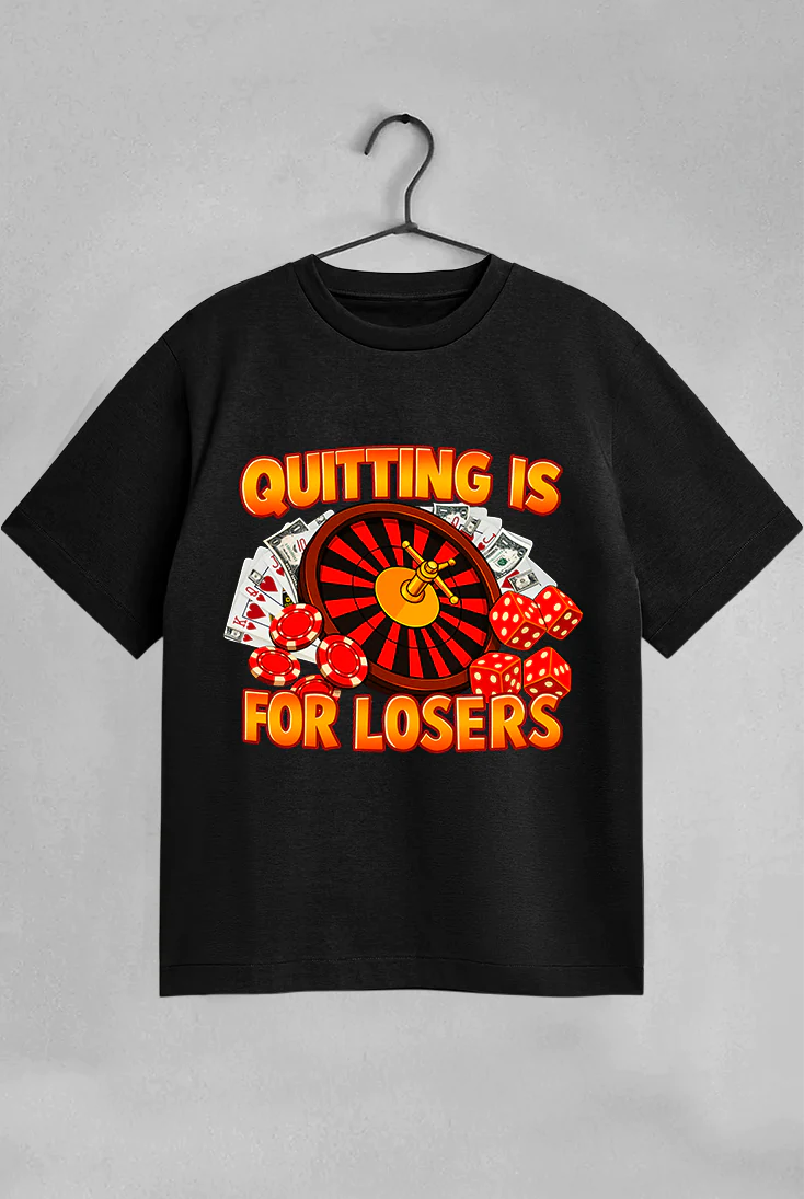 Quitting Is For Losers - OVERSIZED/BAGGY Tee