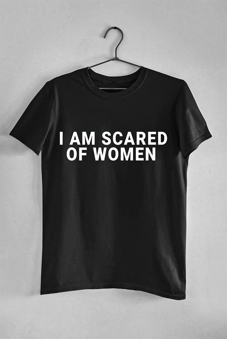 Scared of Women - Tee
