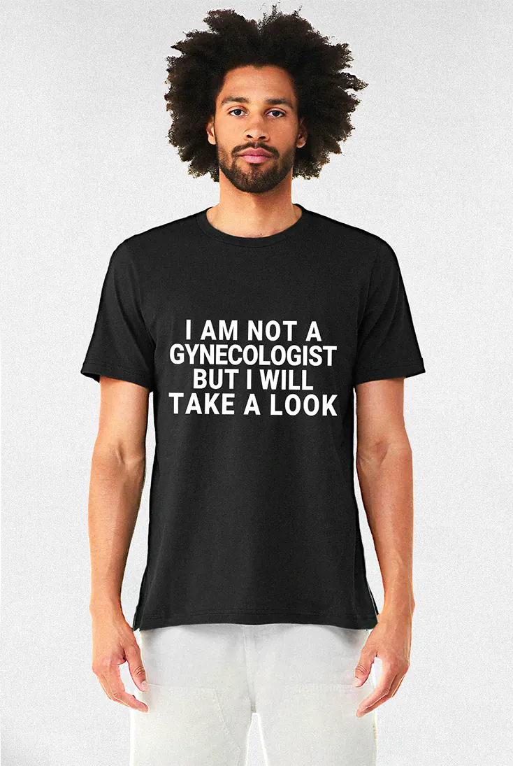 Not A Gynecologist- Tee