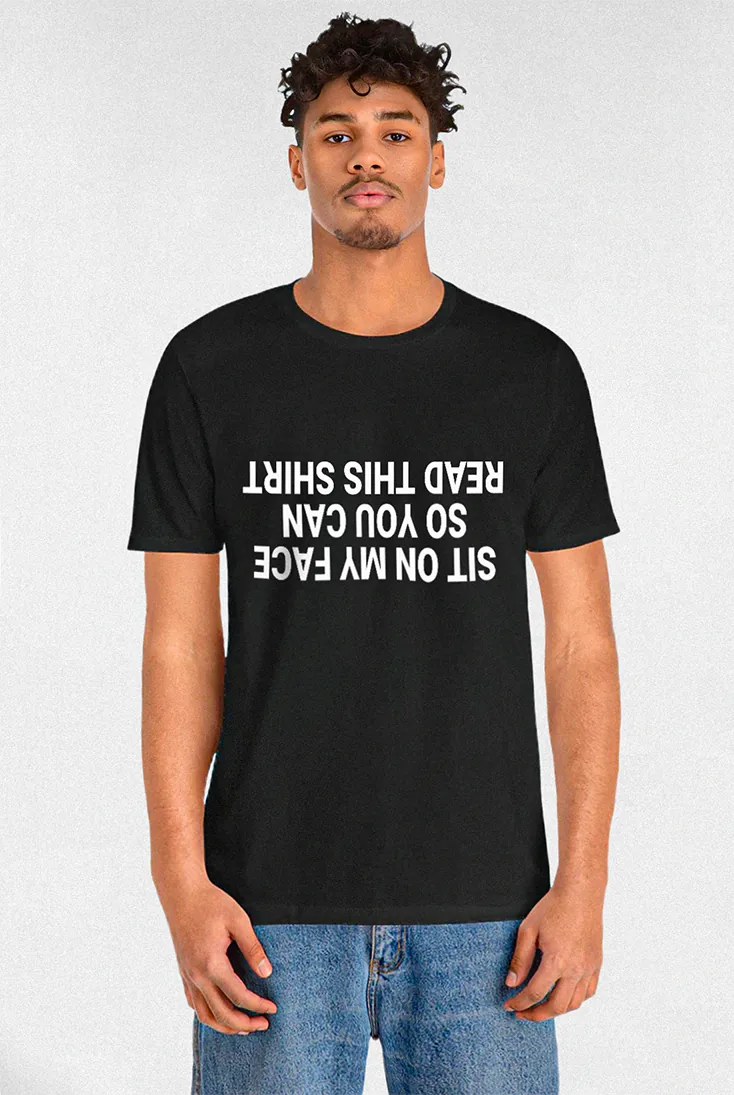 Sit On My Face - Tee